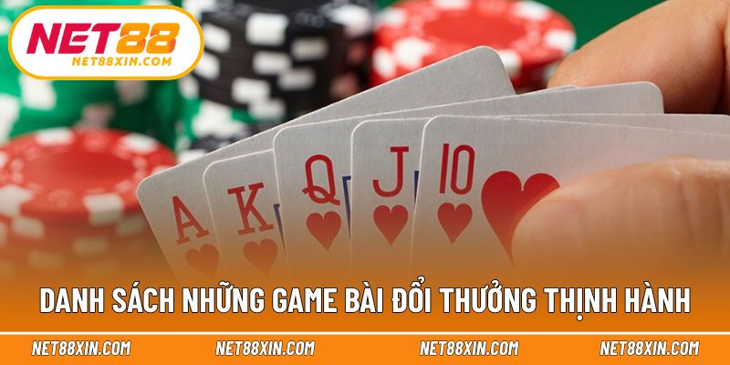 Các tựa game bài phổ biến dễ tiếp cận