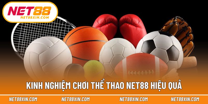 Gợi ý cách tham gia thể thao NET88 hiệu quả
