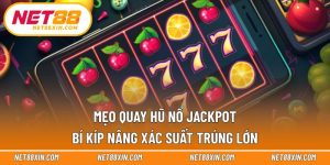Mẹo quay hũ nổ jackpot