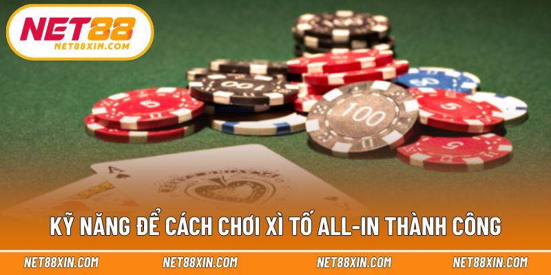 Những kỹ năng nền tảng khi áp dụng chiến thuật all-in