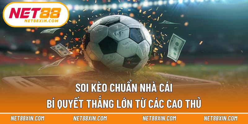 Soi Kèo Chuẩn Nhà Cái